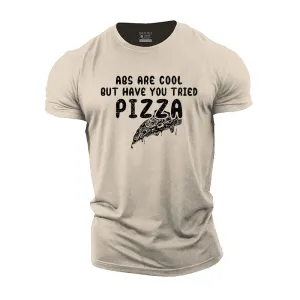 Abs Are Cool but Have You Tried Pizza Cotton T-Shirt