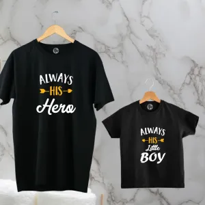 Always His Hero and Always His Little Boy Father Son T-Shirts