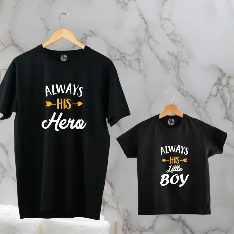 Always His Hero and Always His Little Boy Father Son T-Shirts