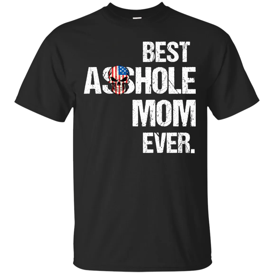 Best Asshole Mom Ever T-Shirtss