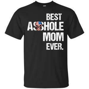 Best Asshole Mom Ever T-Shirtss