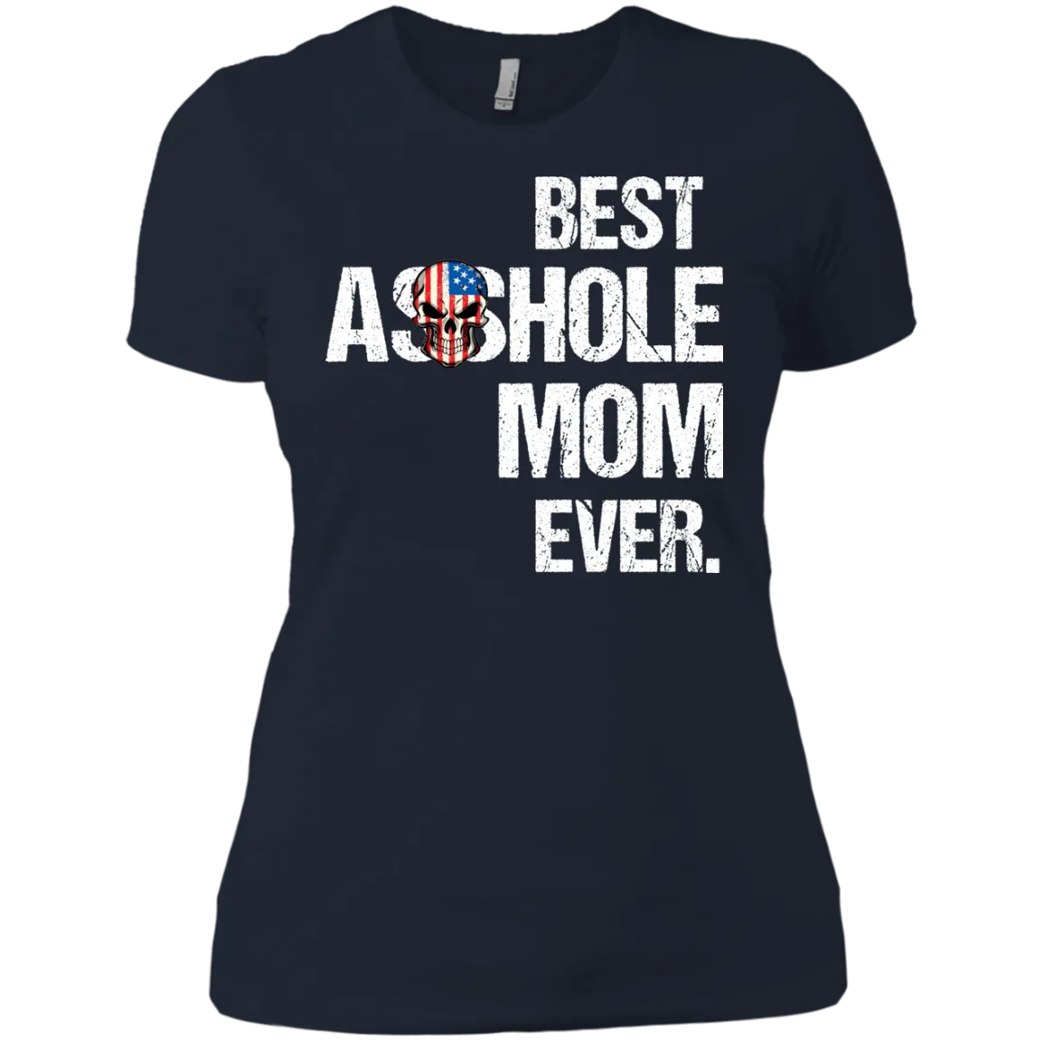 Best Asshole Mom Ever T-Shirtss