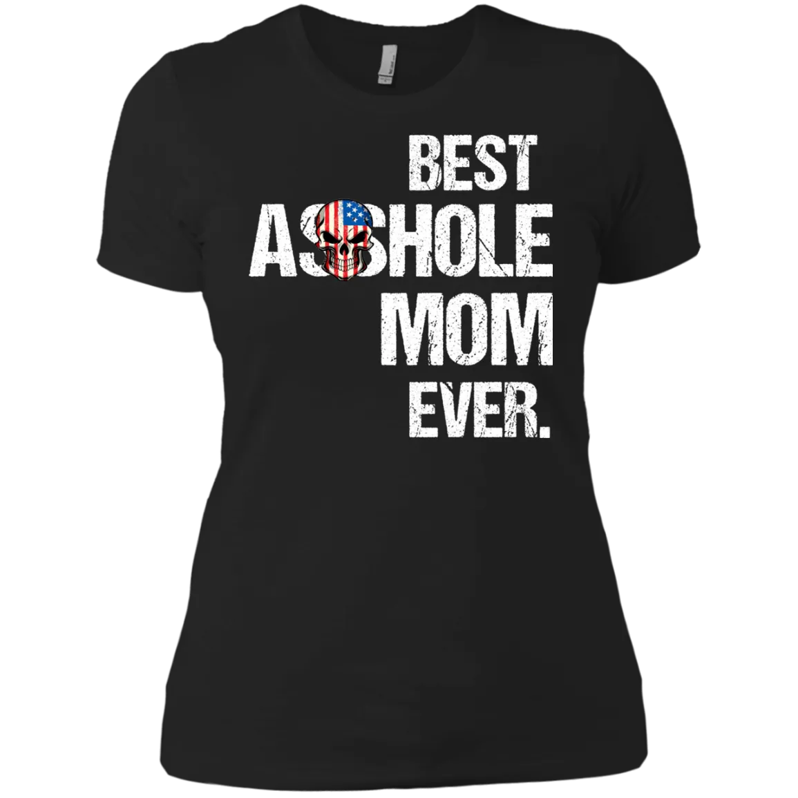 Best Asshole Mom Ever T-Shirtss