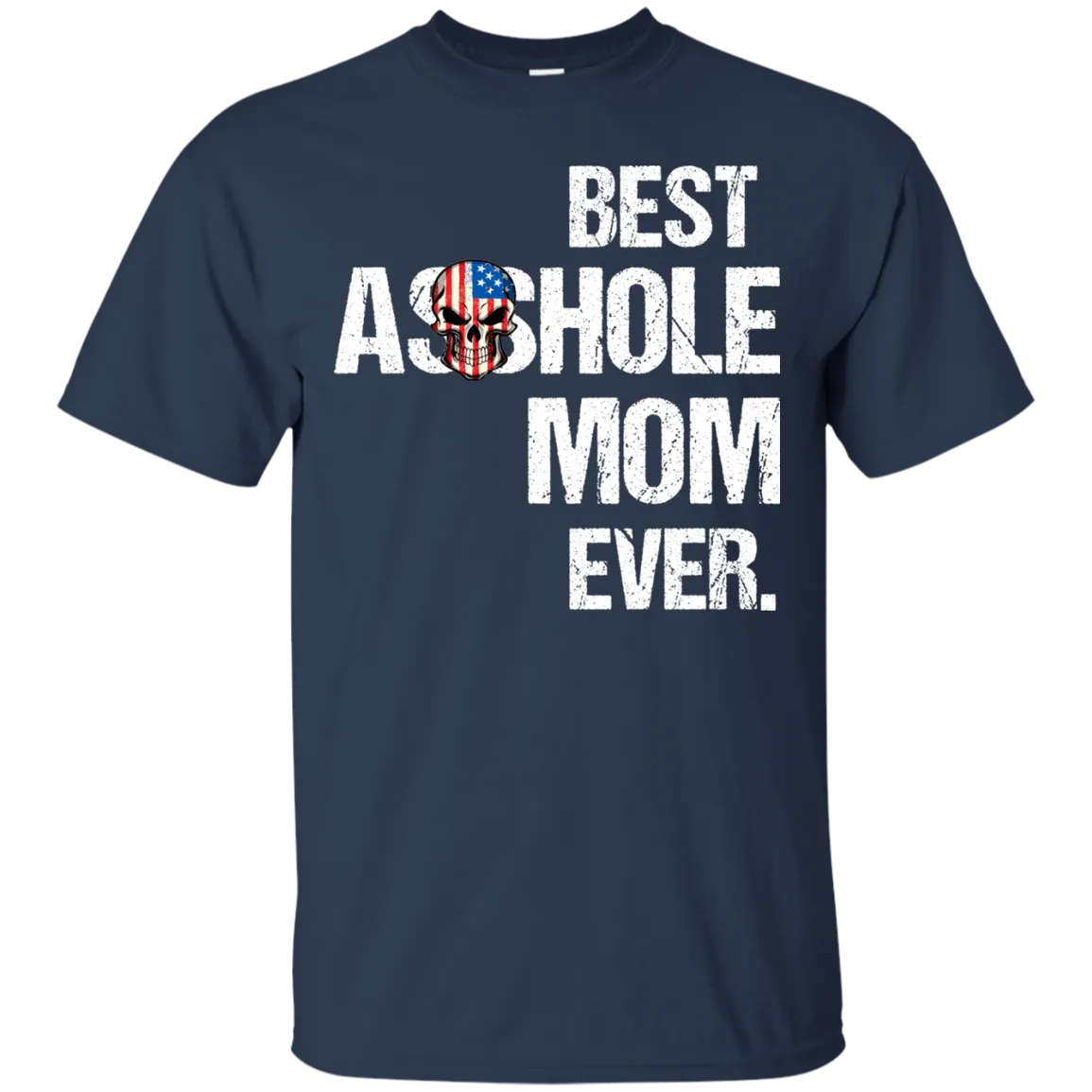 Best Asshole Mom Ever T-Shirtss