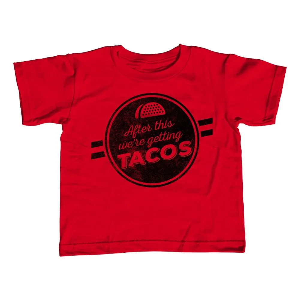 Boy's After This We're Getting Tacos T-Shirt Funny Foodie