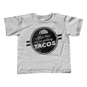 Boy's After This We're Getting Tacos T-Shirt Funny Foodie