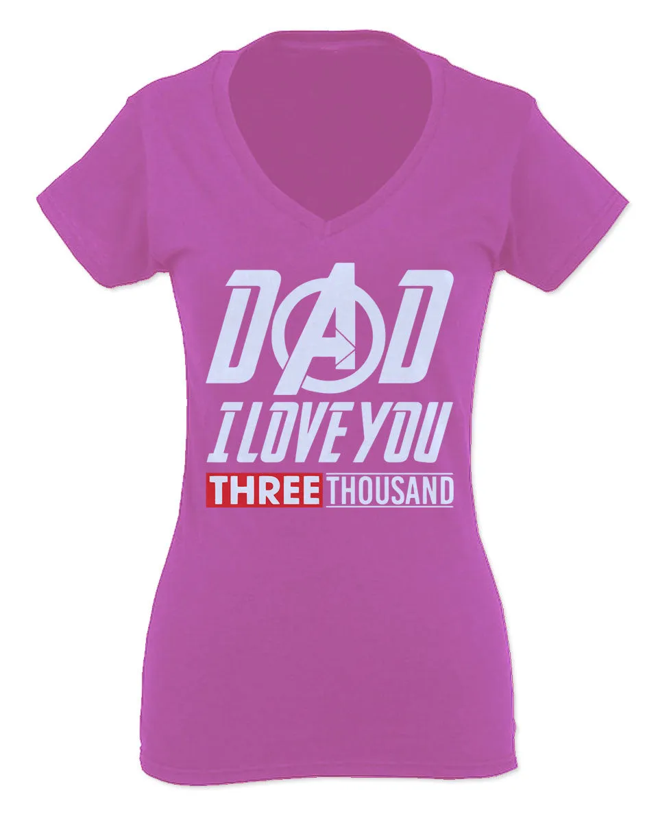 DAD I Love 3000 The Best father's day gift For Women V neck fitted T Shirt