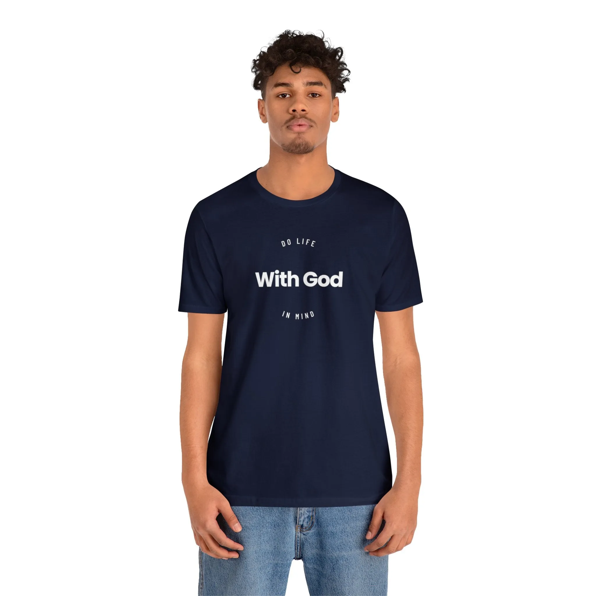 Do Life with God in Mind | Unisex T-Shirt