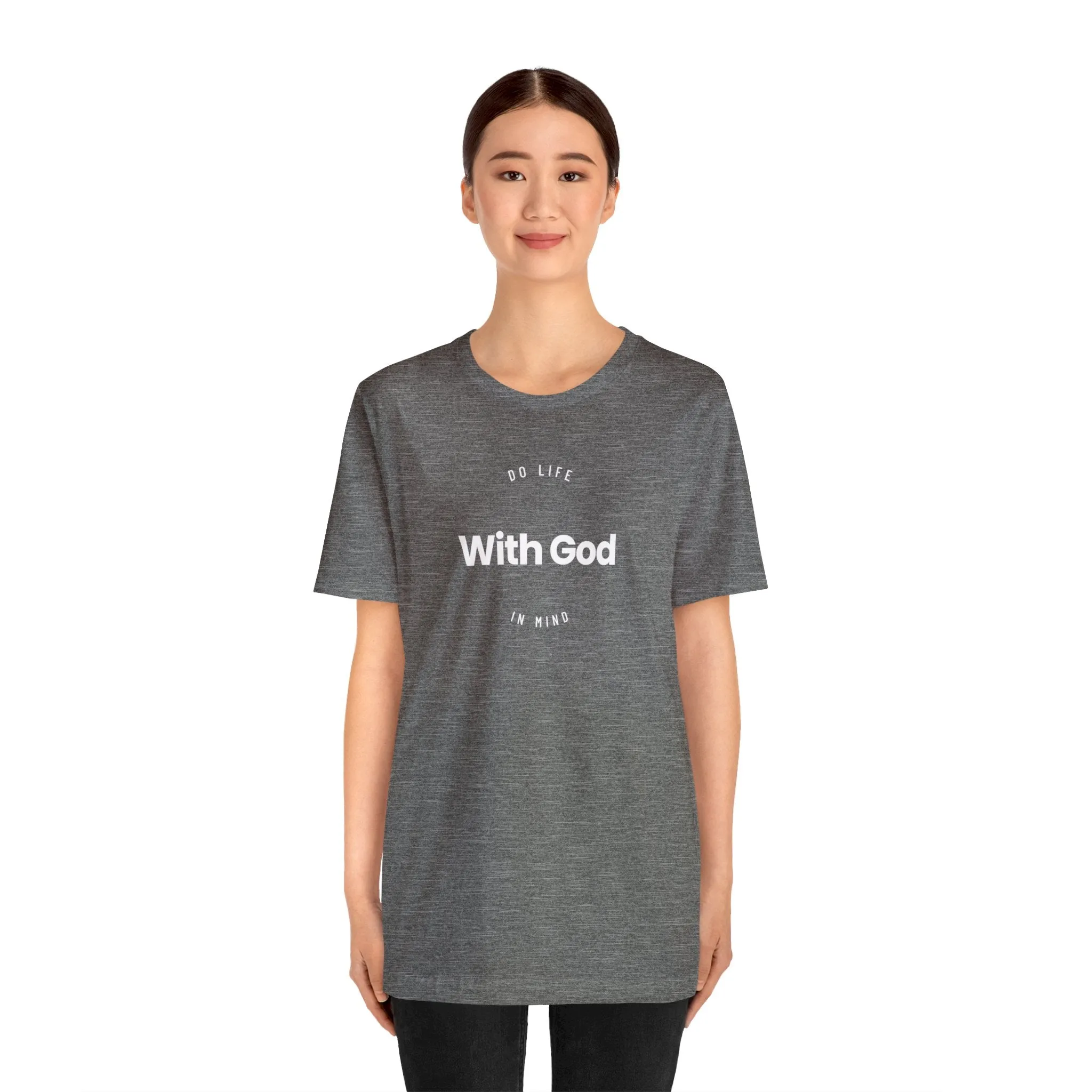 Do Life with God in Mind | Unisex T-Shirt