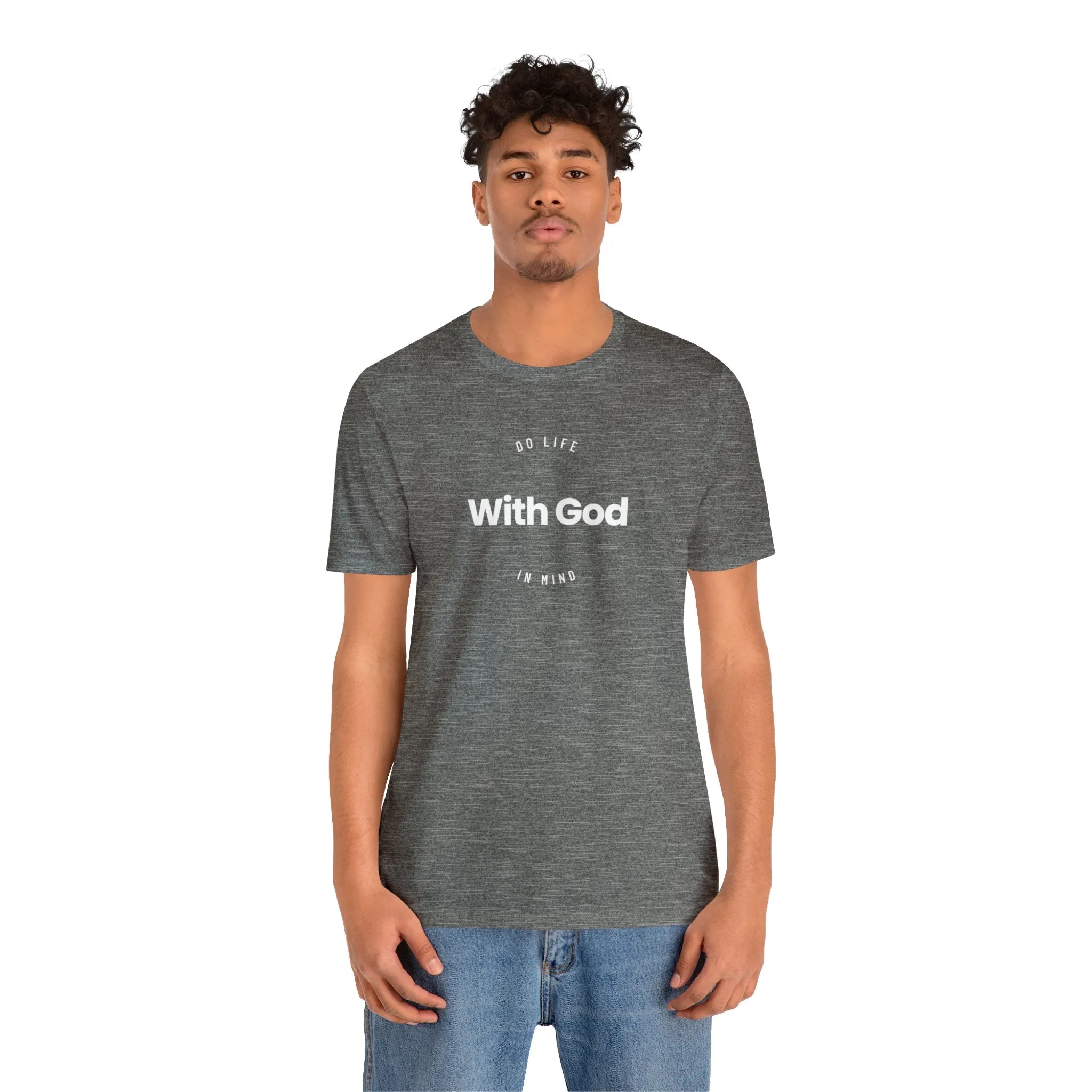 Do Life with God in Mind | Unisex T-Shirt