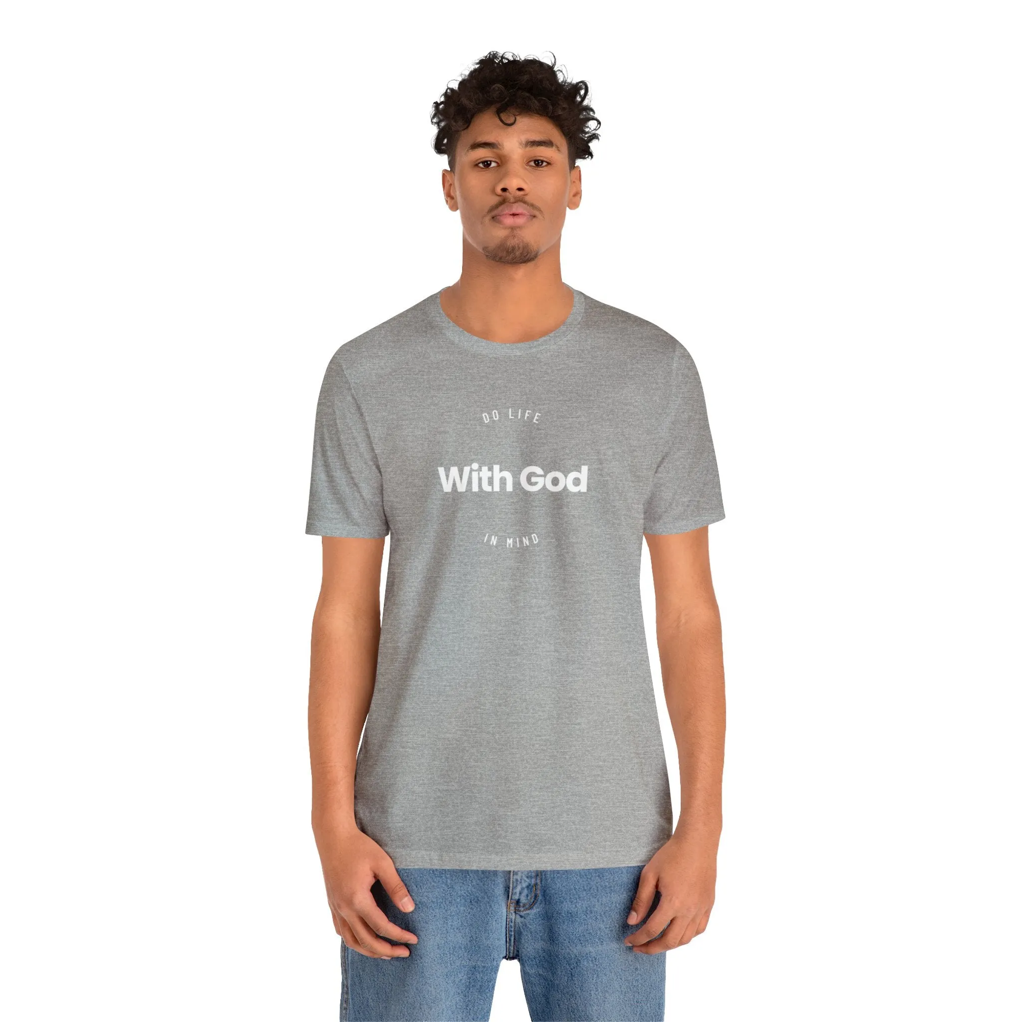 Do Life with God in Mind | Unisex T-Shirt