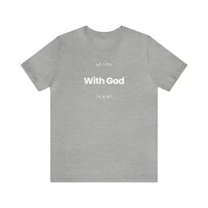 Do Life with God in Mind | Unisex T-Shirt