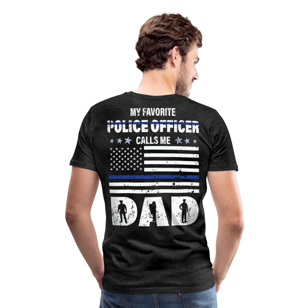 Favorite Police Officer Calls Me Dad Back The Blue Men's Premium T-Shirt (CK3706)