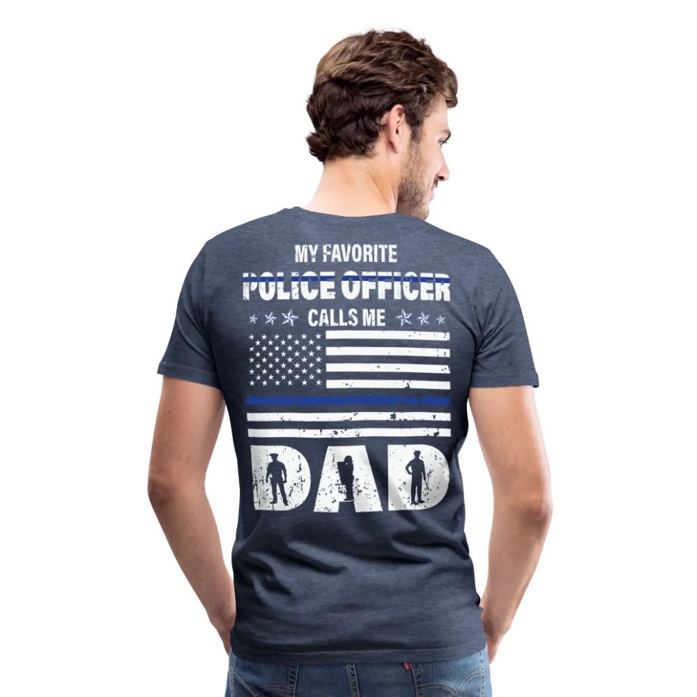 Favorite Police Officer Calls Me Dad Back The Blue Men's Premium T-Shirt (CK3706)