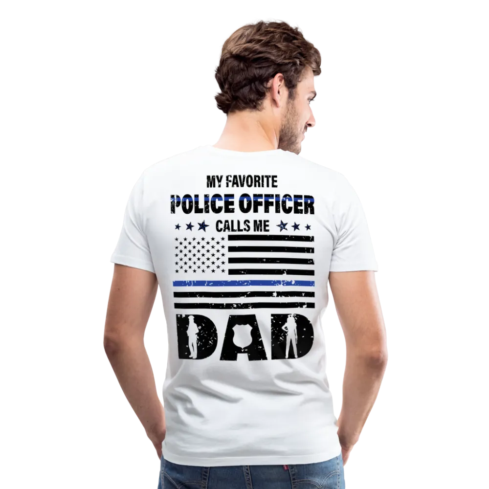 Favorite Police Officer Calls Me Dad Back The Blue Men's Premium T-Shirt (CK4139)