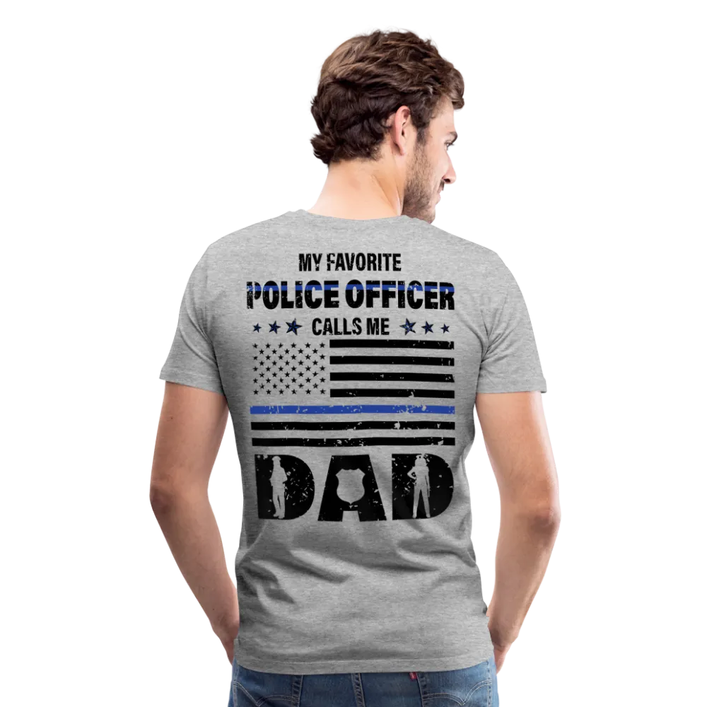 Favorite Police Officer Calls Me Dad Back The Blue Men's Premium T-Shirt (CK4139)