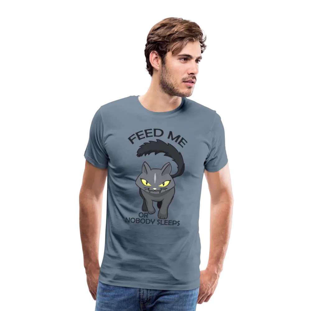 Feed Me or Nobody Sleeps Men's Premium T-Shirt