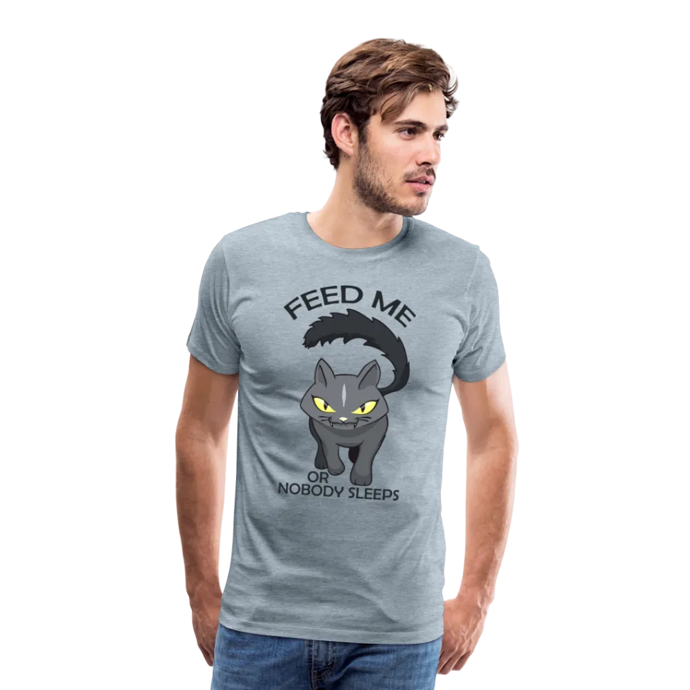 Feed Me or Nobody Sleeps Men's Premium T-Shirt