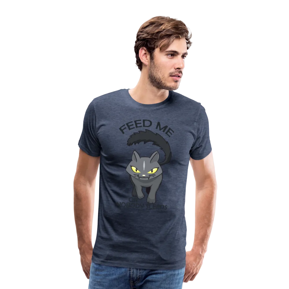Feed Me or Nobody Sleeps Men's Premium T-Shirt