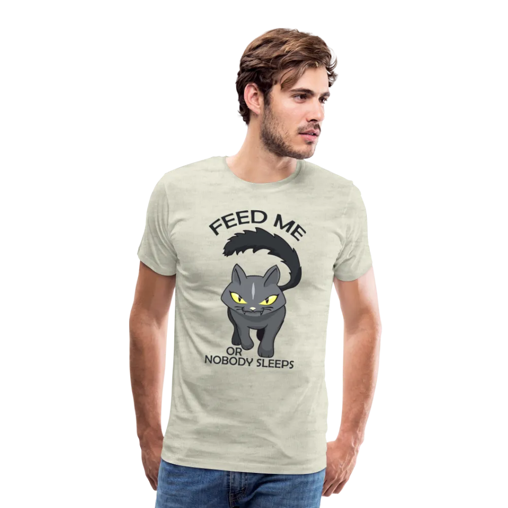 Feed Me or Nobody Sleeps Men's Premium T-Shirt