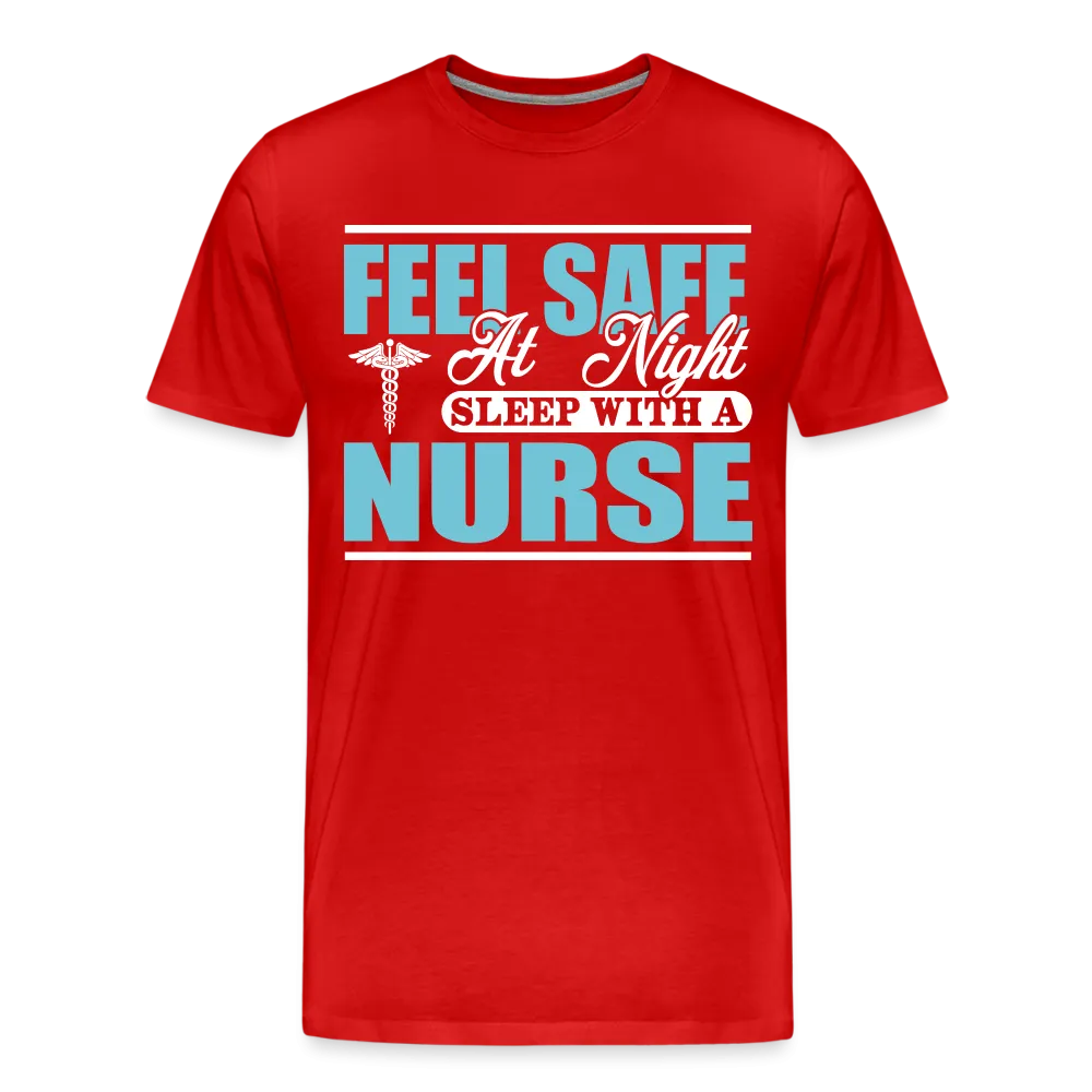 Feel Safe At Night Sleep With A Nurse Men's Premium T-Shirt (CK1817M)