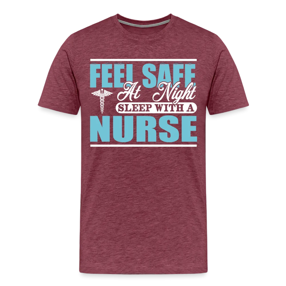 Feel Safe At Night Sleep With A Nurse Men's Premium T-Shirt (CK1817M)