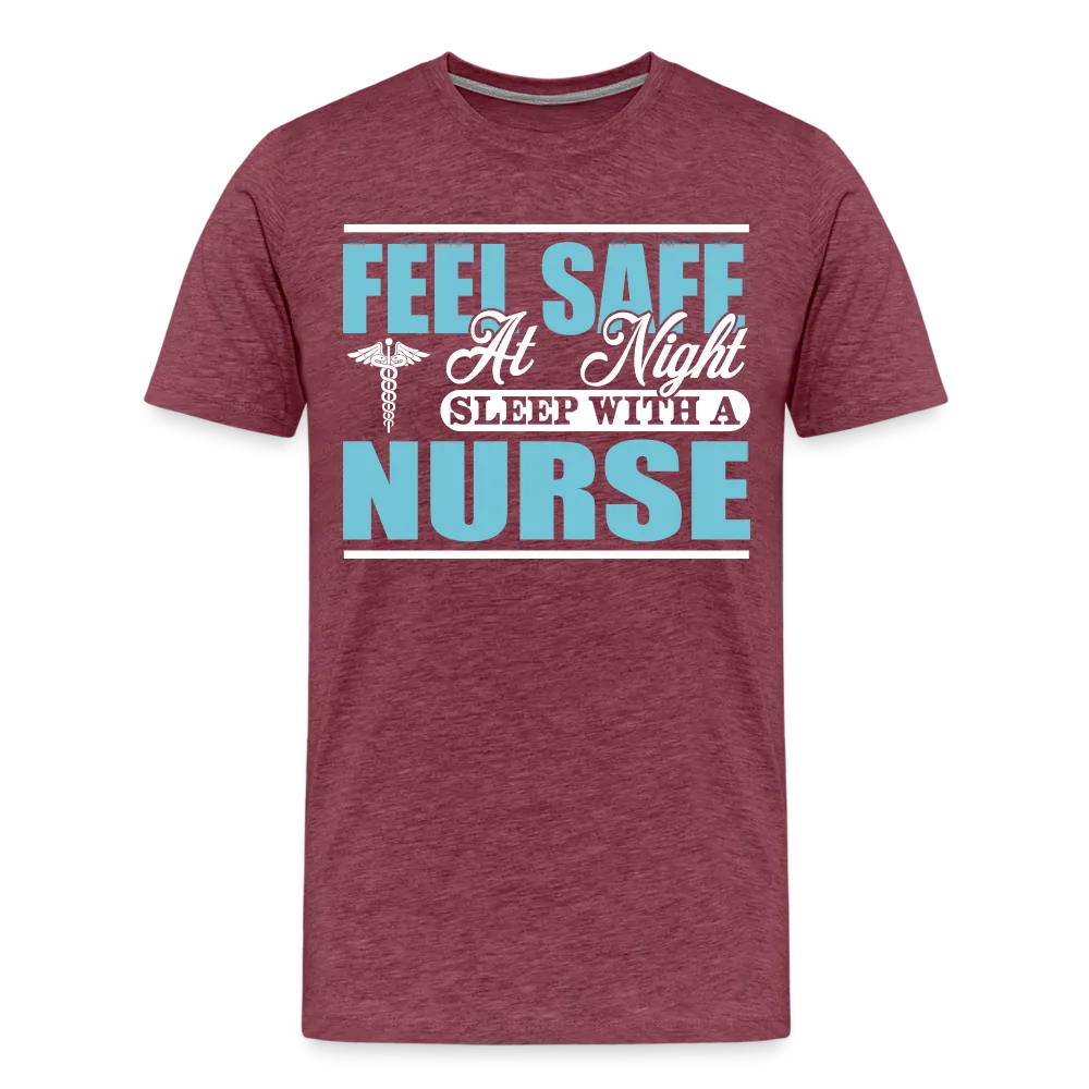 Feel Safe At Night Sleep With A Nurse Men's Premium T-Shirt (CK1817M)
