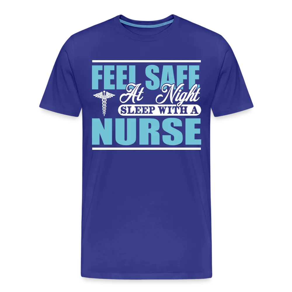 Feel Safe At Night Sleep With A Nurse Men's Premium T-Shirt (CK1817M)