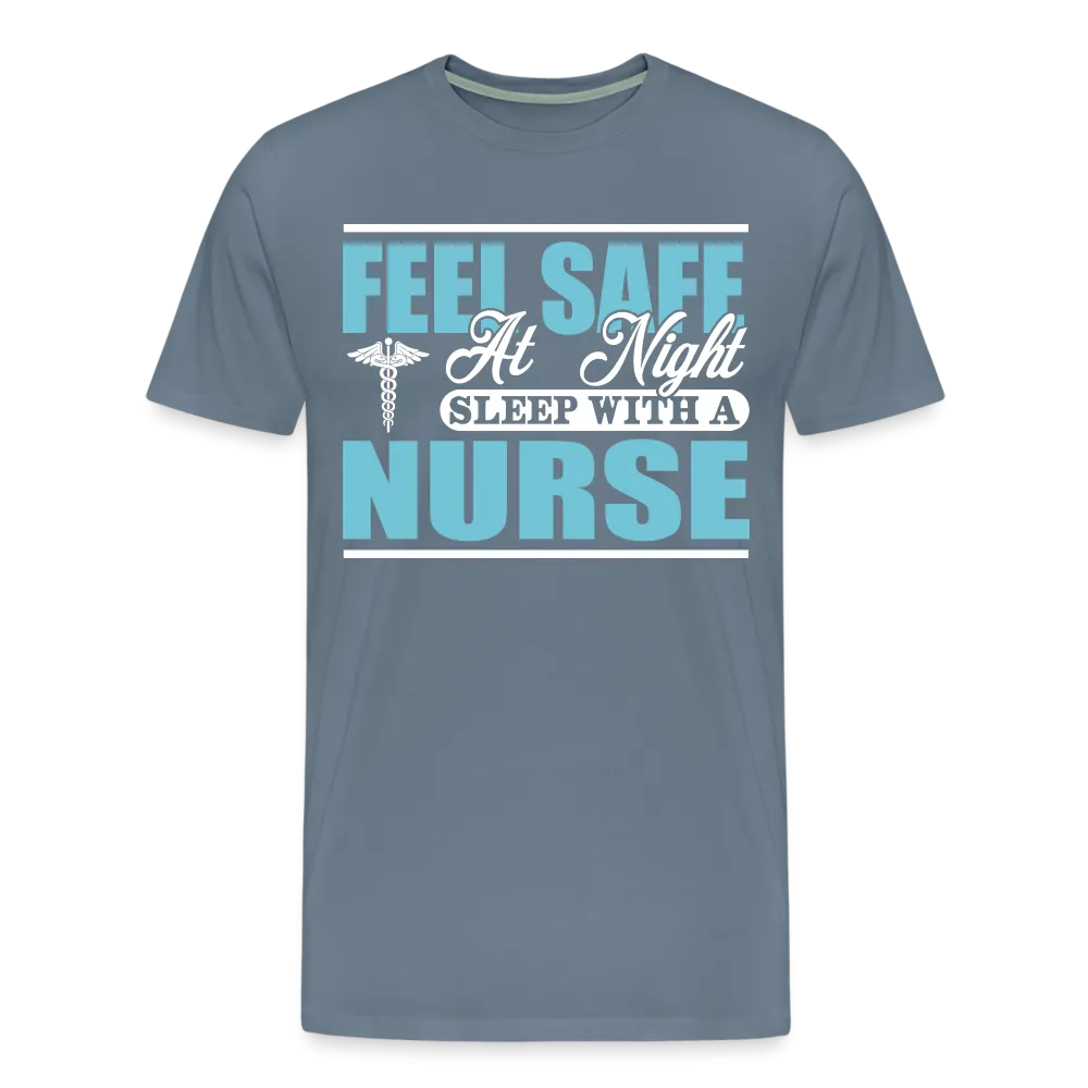 Feel Safe At Night Sleep With A Nurse Men's Premium T-Shirt (CK1817M)