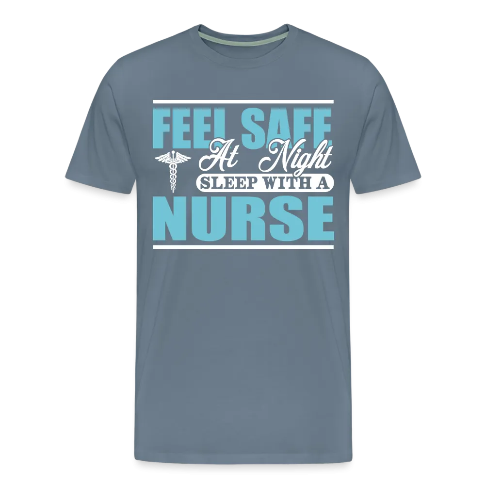 Feel Safe At Night Sleep With A Nurse Men's Premium T-Shirt (CK1817M)