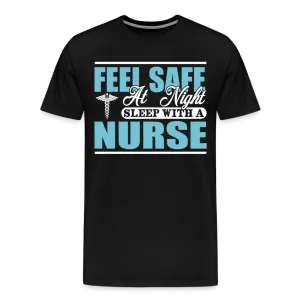 Feel Safe At Night Sleep With A Nurse Men's Premium T-Shirt (CK1817M)
