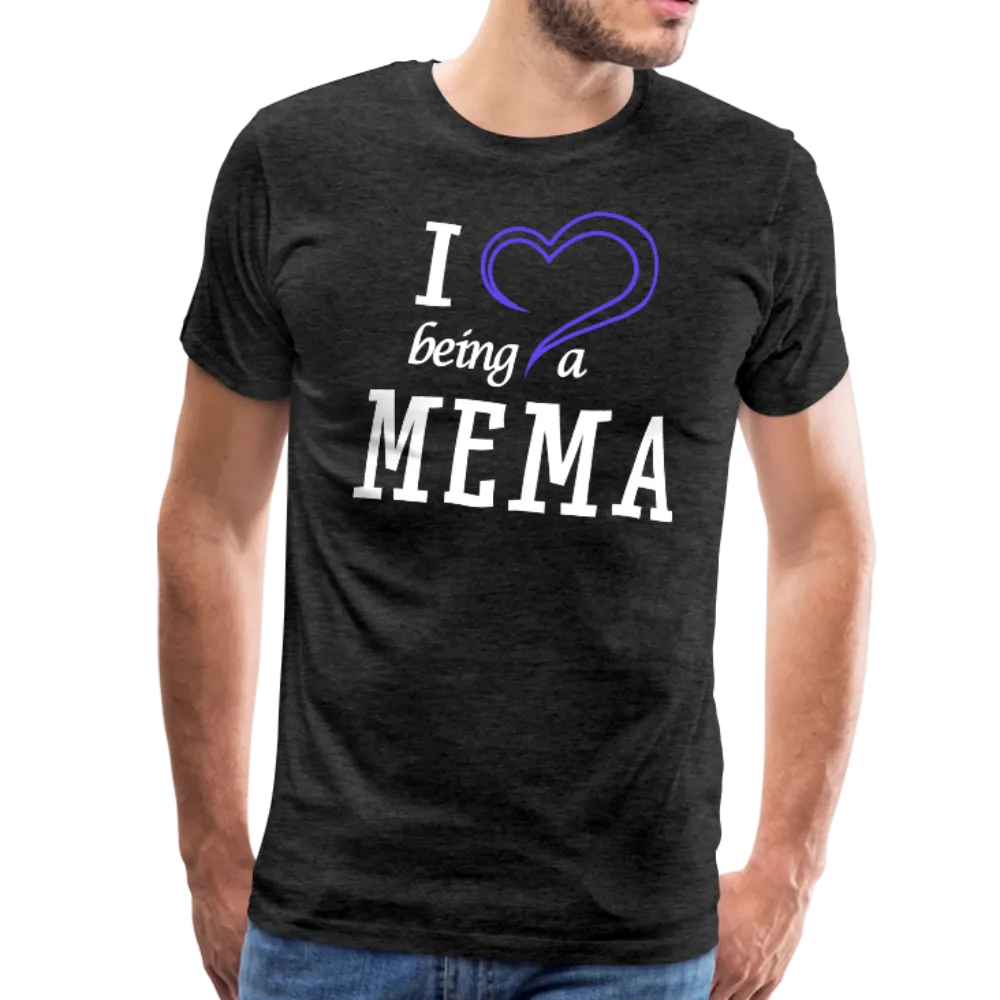 I Love Being a Mema Men's Premium T-Shirt (CK1553)