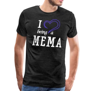 I Love Being a Mema Men's Premium T-Shirt (CK1553)