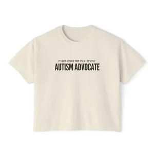 It’s not a phase Mom it’s a lifestyle Autism Advocate Boxy Tee