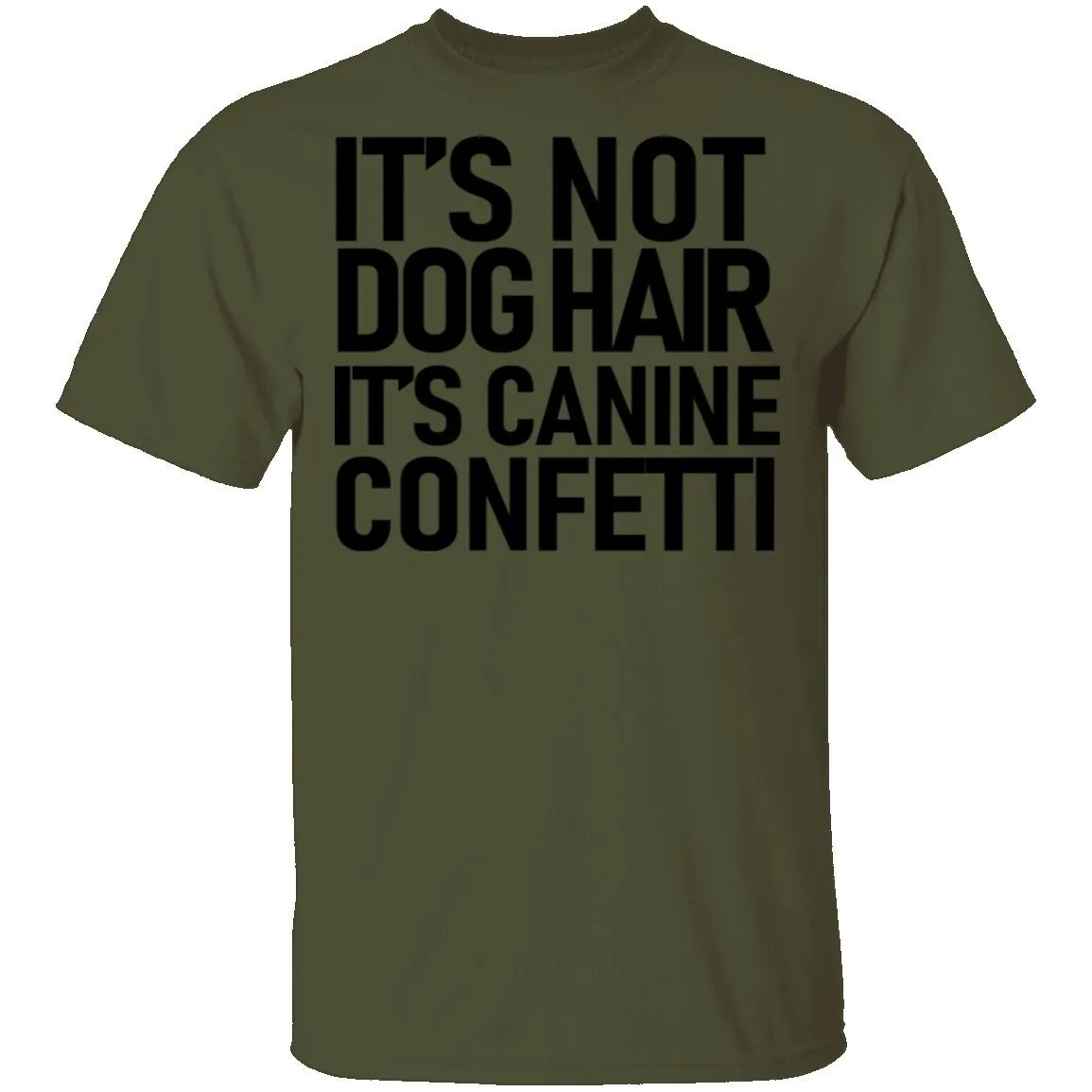 It's Not Dog Hair It's Canine Confetti T-Shirt