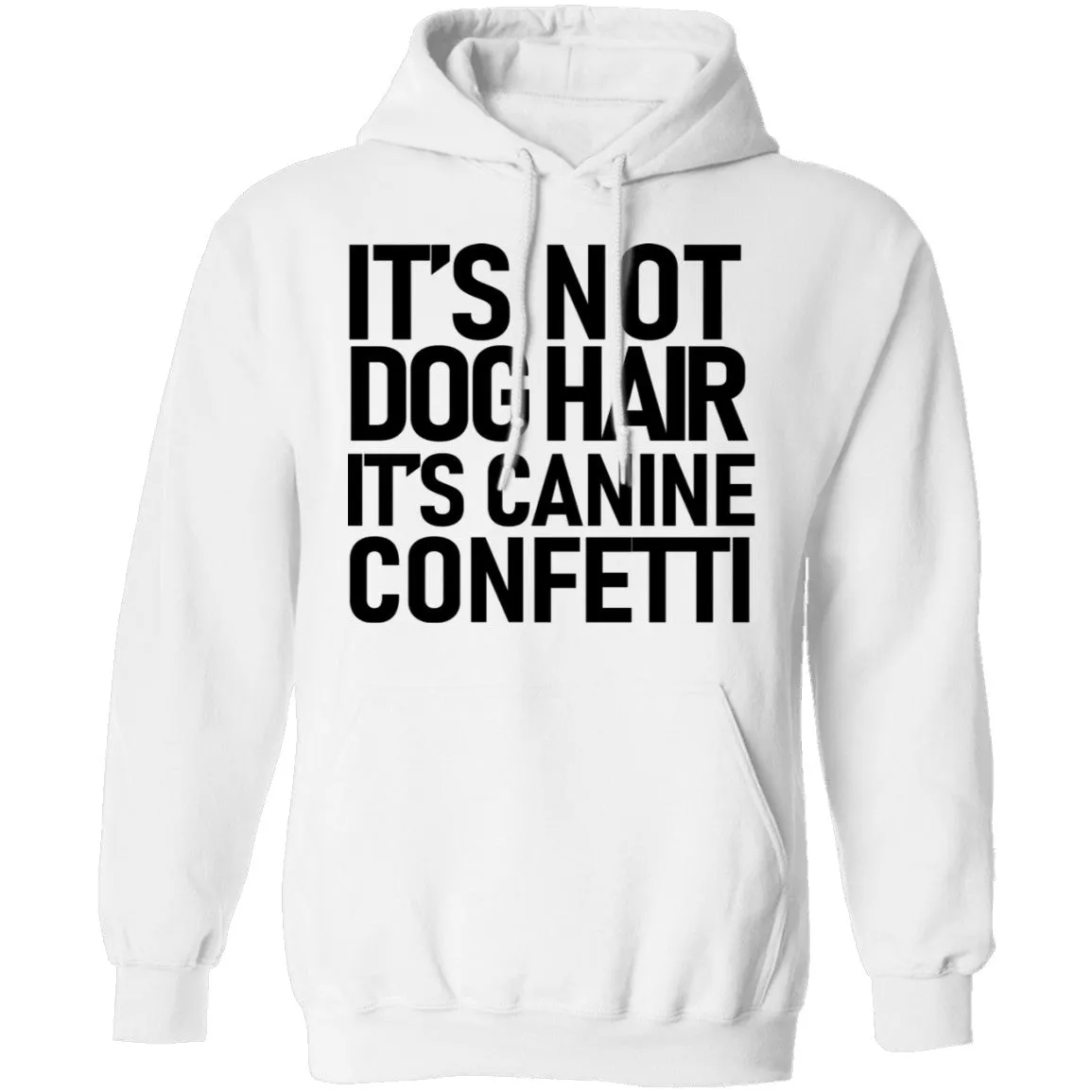 It's Not Dog Hair It's Canine Confetti T-Shirt