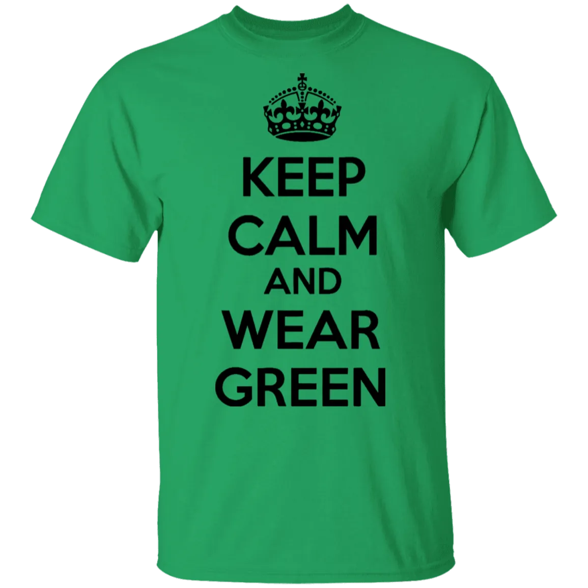 Keep Calm And Wear Green T-Shirt