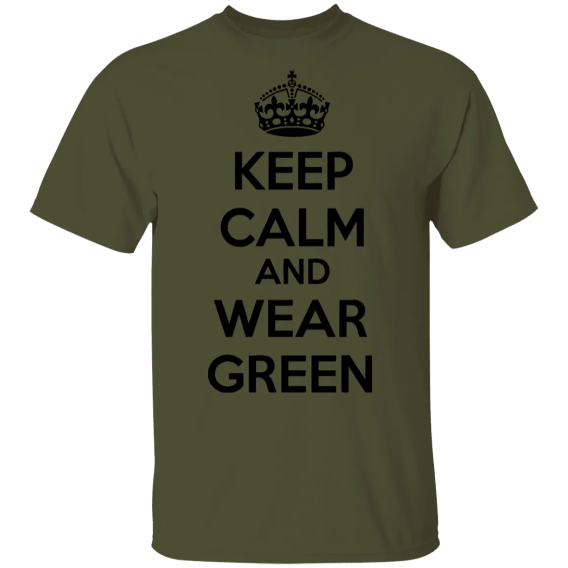 Keep Calm And Wear Green T-Shirt