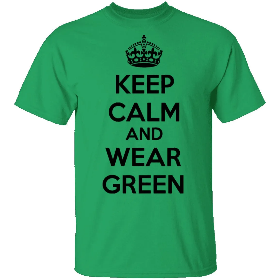 Keep Calm And Wear Green T-Shirt
