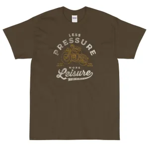Less pressure more leisure t-shirt