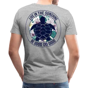 Live in the Sunshine Be Good Do Good Men's Premium T-Shirt