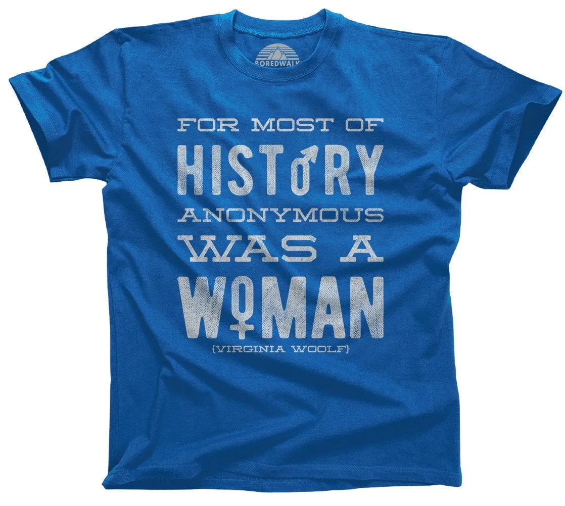 Men's For Most of History Anonymous Was a Woman T-Shirt