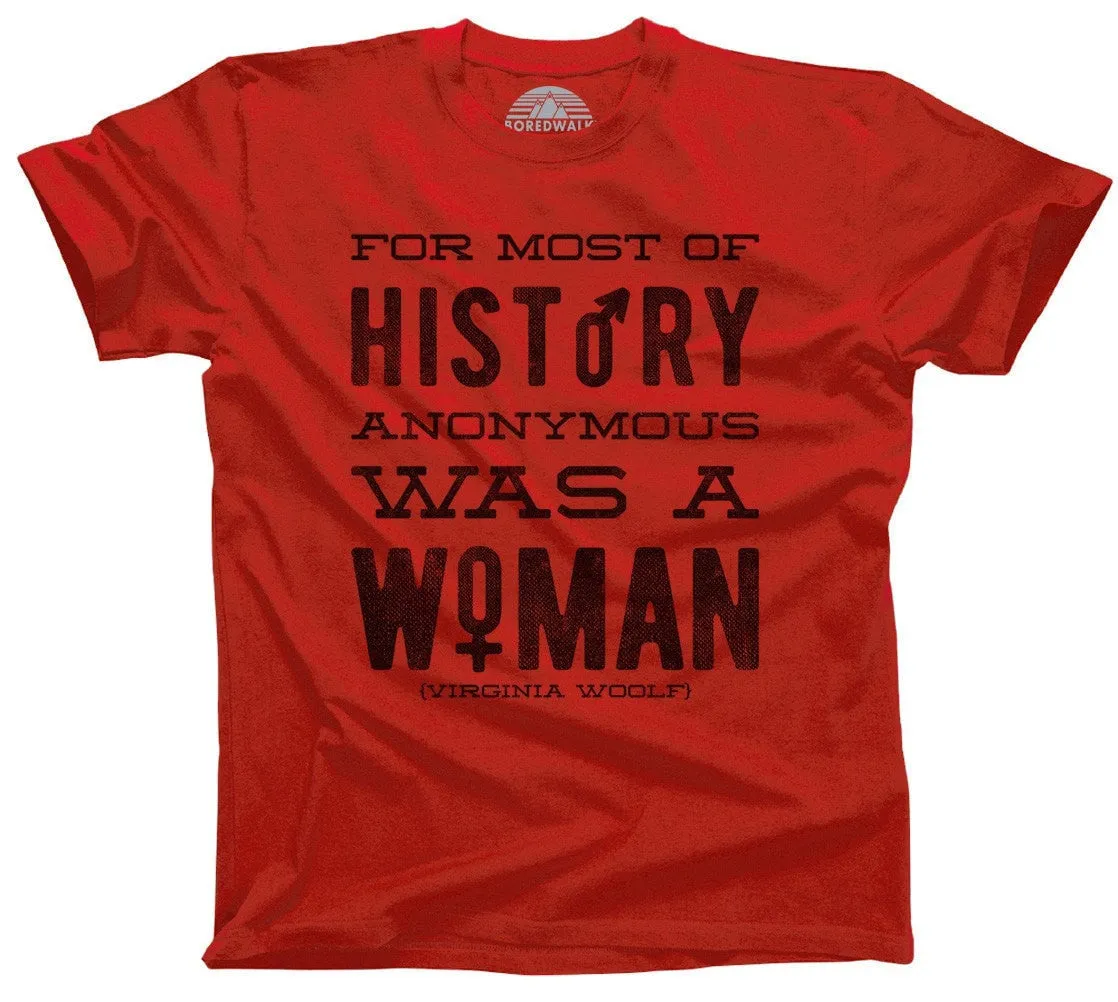 Men's For Most of History Anonymous Was a Woman T-Shirt