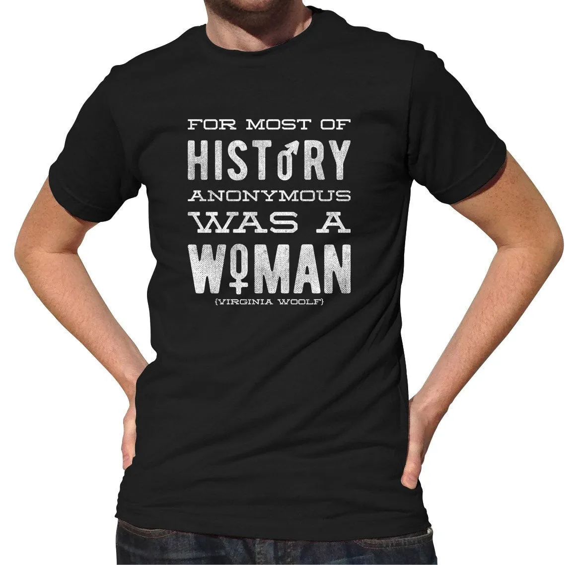 Men's For Most of History Anonymous Was a Woman T-Shirt