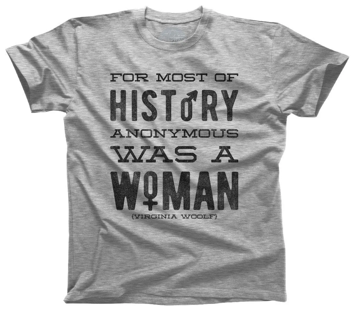 Men's For Most of History Anonymous Was a Woman T-Shirt