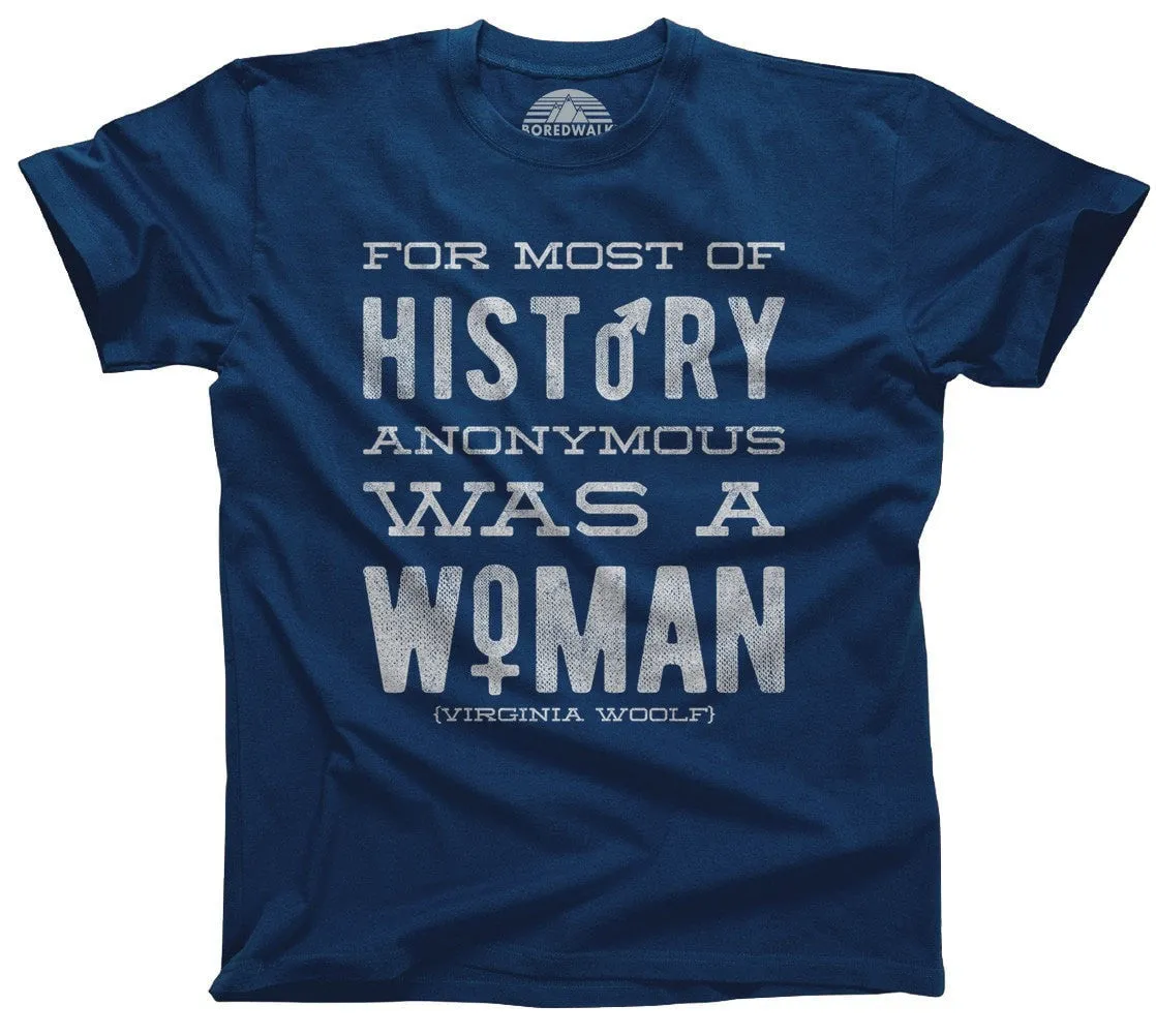 Men's For Most of History Anonymous Was a Woman T-Shirt