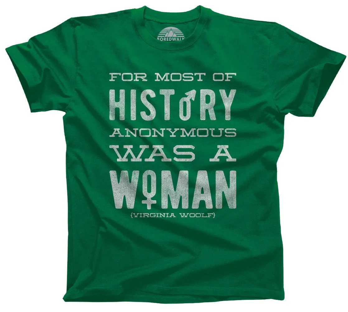 Men's For Most of History Anonymous Was a Woman T-Shirt