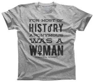 Men's For Most of History Anonymous Was a Woman T-Shirt
