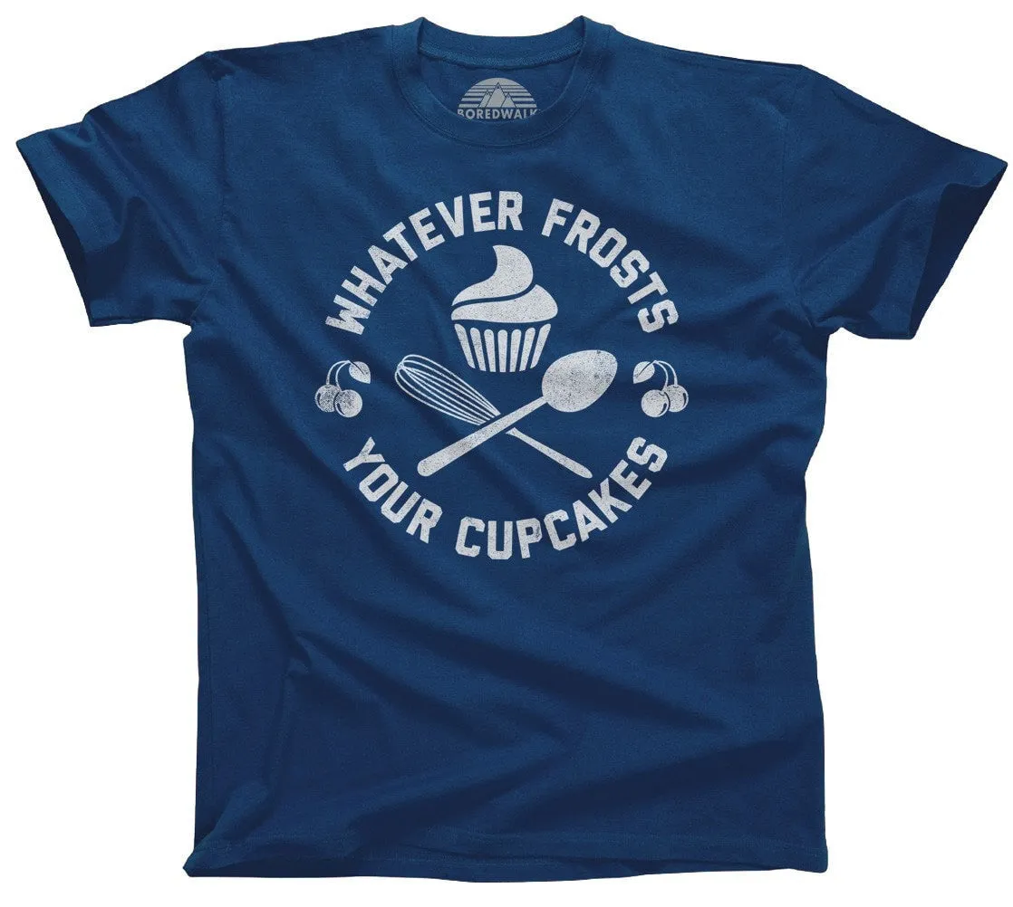 Men's Whatever Frosts Your Cupcakes T-Shirt