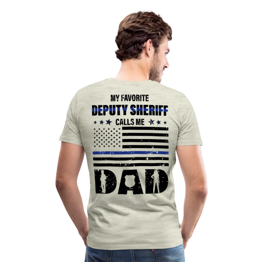 My Favorite DEPUTY SHERIFF Call me Dad Men's Premium T-Shirt